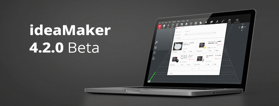 ideaMaker 4.2.0 Beta 更新说明 - 志瞳科技