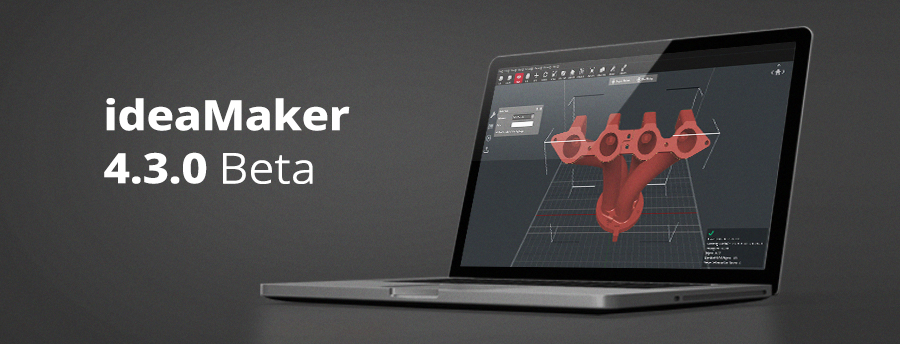 ideaMaker 4.3.0 Beta 发布说明